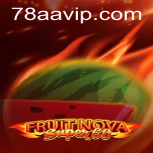 Descubra o Fascinante Mundo de FruitNovaSuper60 e a Palavra-Chave 78AA.com
